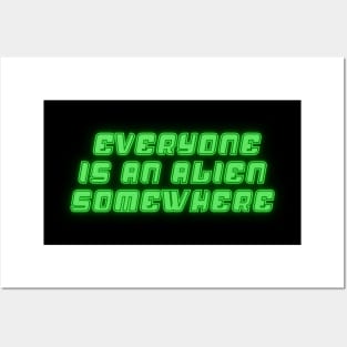 Everyone Is An Alien Somewhere Cool Alien Funny Quote Posters and Art